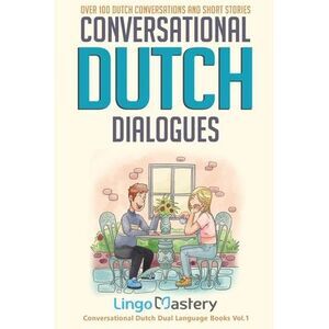 Conversational Dutch Dialogues: Over 100 Dutch Conversations and Short Stories -